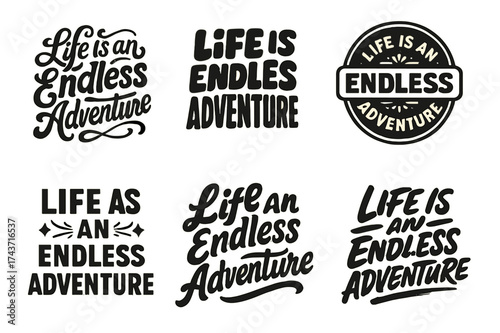 Adventure Lettering Variations. Life is an Endless Adventure. Set lettering. harmonious lettering variations of the same emblematic concept, each