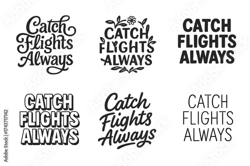 Creative Lettering Grid. Catch Flights Always. Set lettering. harmonious lettering variations of the same emblematic concept, each with different artistic