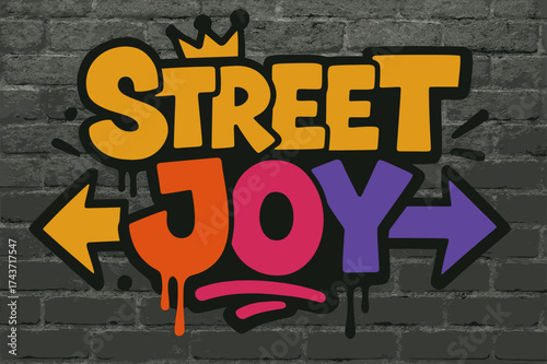 Vibrant Urban Graffiti. Street Joy ? Graffiti Simplified, chunky tilted bubble letters with dripping edges, arrows and crowns, flat spray-fill, bold urban