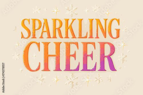 Festive Elegance Poster. Sparkling Cheer ? Poster layout, embossed serif letters with glowing gradient, faint paper texture background, sparkles and
