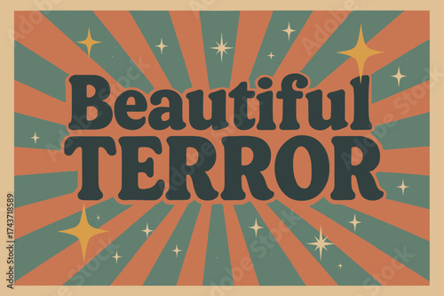 Retro Horror Poster. Beautiful Terror ? Retro Poster, bold rounded retro font, centered composition with halftone rays, grainy paper texture, sparkles and