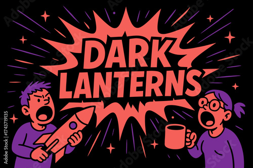 Dark Lanterns Explosion. Dark Lanterns banner, flat vector illustration, bold oversized text inside splash explosion, cartoon characters standing and shouting,