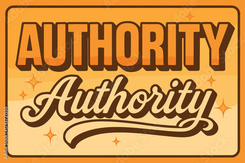 Retro Authority Poster. ?Authority?. 70s poster vibe, warm gradient fills, thick outlines, offset shadows,