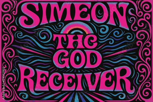 Psychedelic God Art. ?Simeon the God Receiver?. psychedelic 60s lettering, warped curves, swirling ornaments,