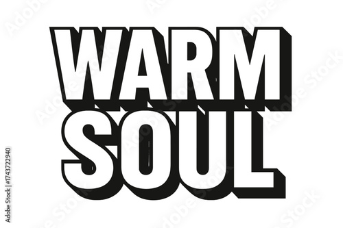 Bold Block Lettering. Warm Soul ? Bold Block Lettering: thick blocky capitals with strong outline, stacked poster-like composition, heavy drop shadow for