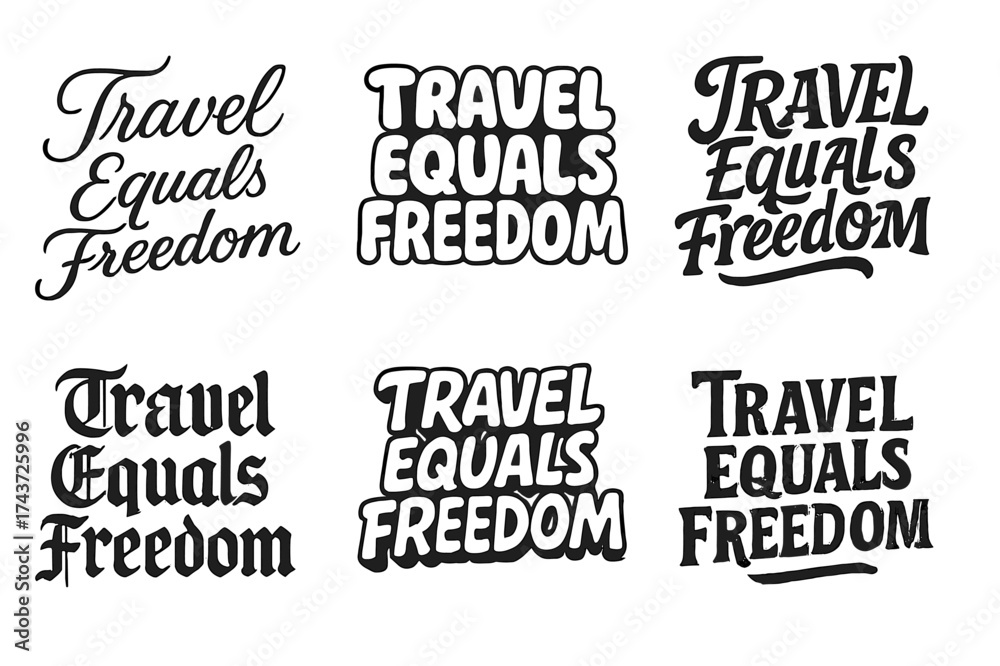 Obraz premium Diverse Lettering Styles. Travel Equals Freedom. Set lettering. harmonious lettering variations of the same emblematic concept, each with different artistic