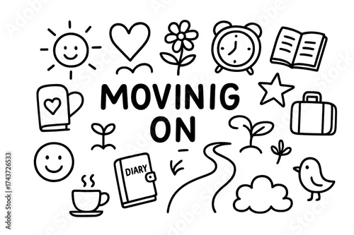 Moving On Doodles. Moving On. Hand-drawn doodle illustration Moving On sun, heart, flower, star, clock, book, suitcase, path, plant sprout, diary, smile, tea