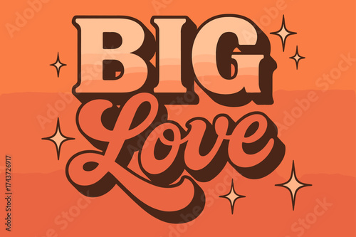 Retro Love Celebration. ?Big Love?. 70s poster vibe, warm gradient fills, thick outlines, offset shadows,