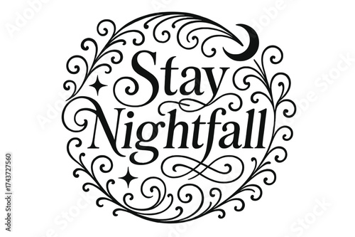 Moonlit Flourish Lettering. Stay Nightfall ? Flourish Lettering: elegant ornamental serif with extended swashes and curls forming a circular moonlit frame,
