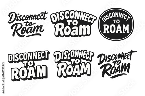 Creative Lettering Grid. Disconnect to roam. Set lettering. harmonious lettering variations of the same emblematic concept (Bold hand-lettering with playful
