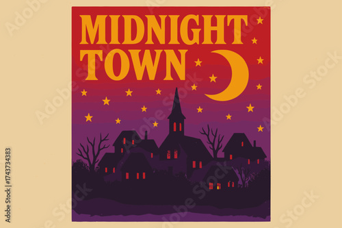 Midnight Town Poster. Midnight Town ? Retro Poster, bold serif vintage lettering, stacked composition with halftone dots, paper grain texture, stars and moons,