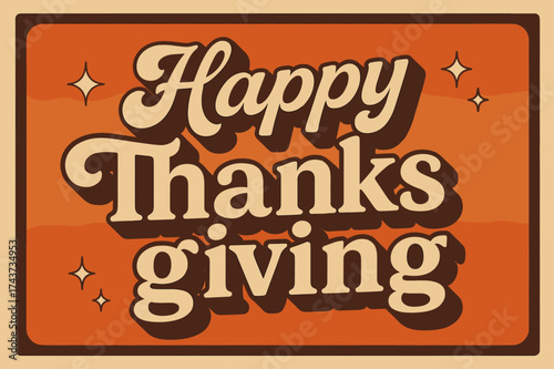 Retro Thanksgiving Poster. ?Happy Thanksgiving?. 70s poster vibe, warm gradient fills, thick outlines, offset