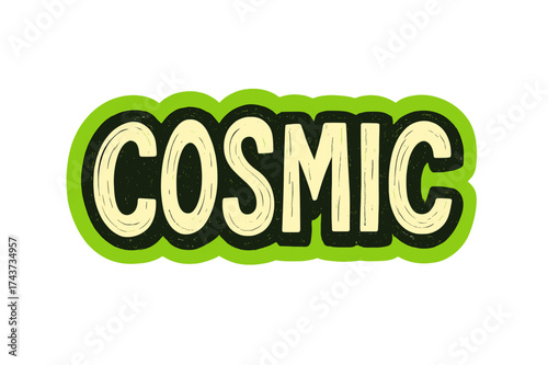 Cosmic Doodle Artwork. ?Cosmic?. bold doodle lettering, thick outline, playful marker vibe, sketchy textures,