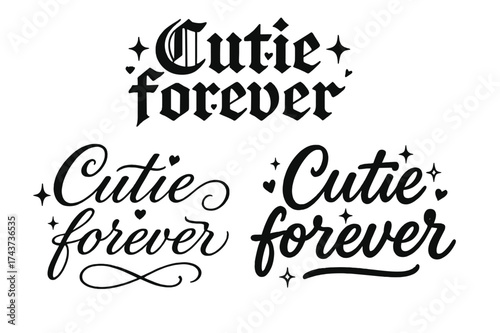 Calligraphy Styles Displayed. Cutie forever. Create a calligraphy lettering illustration of the phrase: Cutie