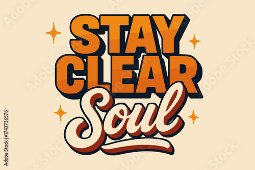 Retro Festive Lettering. ?Stay Clear Soul?. Retro vintage lettering with bold block letters in warm orange
