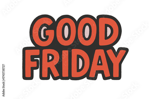 Good Friday Doodle. ?Good Friday?. bold doodle lettering, thick outline, playful marker vibe, sketchy textures