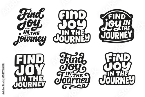 Joyful Lettering Variations. Find joy in the journey. Set lettering. harmonious lettering variations of the same emblematic concept, each with different