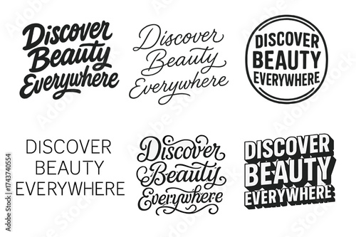 Diverse Lettering Styles. Discover beauty everywhere. Set lettering. harmonious lettering variations of the same emblematic concept (Bold hand-lettering with