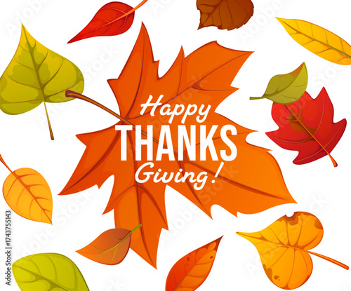 Happy Thanksgiving banner with festive seasonal foliage leaves and lettering, vector greeting card. Thanksgiving Day autumn holiday greeting quote with falling foliage of maple, aspen or birch leaves