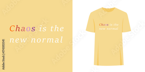 Unique student t-shirt slogan print graphic design. Fashion print text concept - chaos is the new normal.