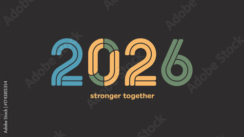 Retro style graphic displaying the year two thousand twenty six with stronger together text below