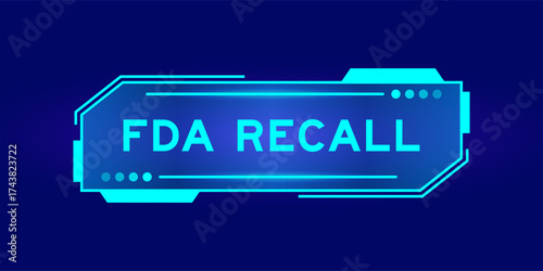 Futuristic hud banner that have word FDA recall on user interface screen on blue background