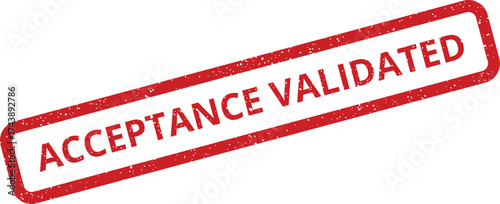 Acceptance Validated Grunge Stamp Graphic, Approval and Authorization Concept with Textured Border