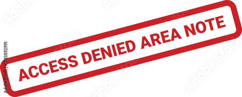 Access denied area note with rounded corners for restriction and security use
