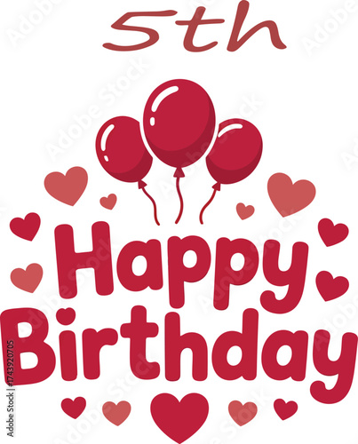 Vector Illustration Celebrating 5th Birthday with Balloons, Hearts, and Cheerful Text, Emphasizing Joy and Festivity in Vector Style.