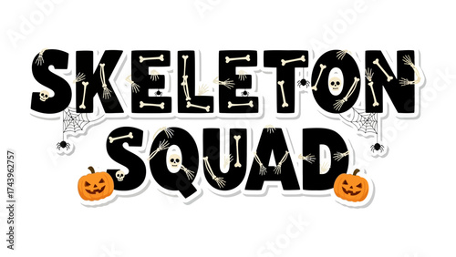 Halloween Slogan: Playful, artistic wordplay announcing Skeleton Squad, perfectly capturing the spooky and creative mood of Halloween.
