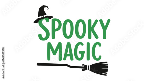 Spooky Magic: A whimsical illustration featuring a witch's hat, broomstick, and the words Spooky Magic, evoking a sense of enchantment and the spirit of Halloween.