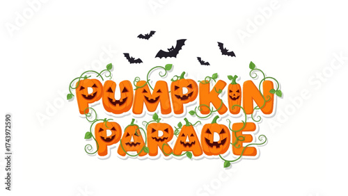 Pumpkin Parade Illustration: A vibrant illustration with PUMPKIN PARADE spelled out in smiling pumpkin letters, embellished with curling vines and bats, ready for the spooky festival.