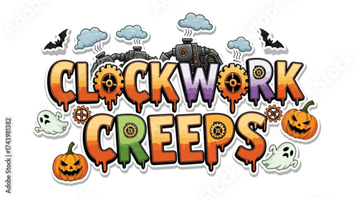 Clockwork Creeps Illustration: A whimsical illustration with the words Clockwork Creeps, featuring cartoon pumpkins, ghosts, bats, clouds, and a steampunk robot.