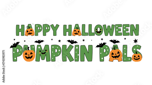 Happy Halloween Pumpkin Pals: A festive Halloween-themed design, featuring the greeting Happy Halloween in vibrant green letters, decorated with pumpkins, bats, and stars for a spooky celebration!