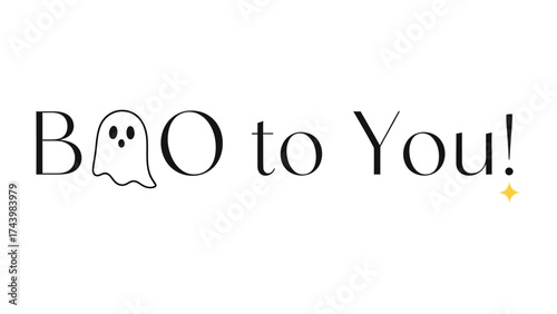 Spooky Greeting: A charming and playful Boo to You! message, adorned with a friendly ghost graphic and a sparkling element, perfect for conveying Halloween cheer.