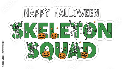 Halloween Celebration: An inviting banner that announces Happy Halloween Skeleton Squad, complemented by cartoonish skeletons.