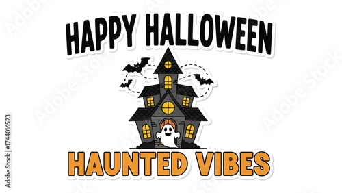 Haunted House on Halloween: Festive artwork captures the essence of Halloween, featuring a spooky haunted house, bats, and the cheerful phrase.