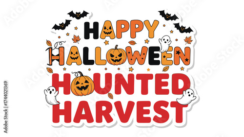 Happy Halloween Haunted Harvest: A festive Halloween design with cheerful pumpkins, whimsical ghosts, and playful bats, all set against a background of autumnal colors.