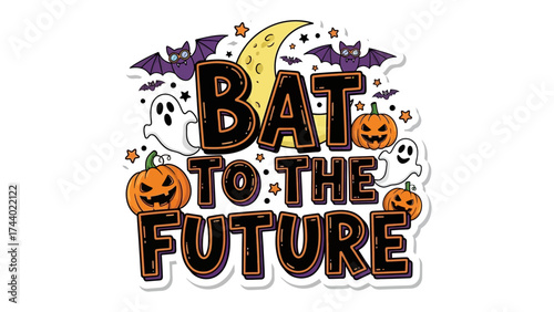 Spooky Halloween Illustration : A festive Halloween-themed graphic featuring bats, pumpkins, ghosts, and a crescent moon, Bat to the Future message, perfect for creating a festive atmosphere.