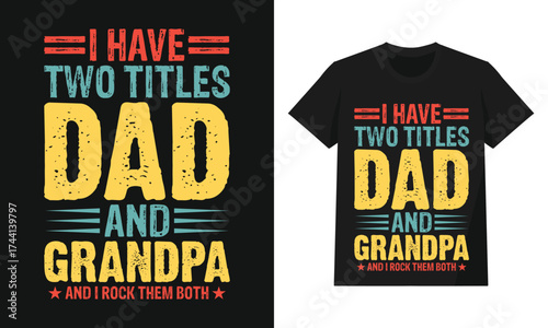I Have Two Titles Dad and Grandpa and I Rock Them Both Vintage Fathers Day Design