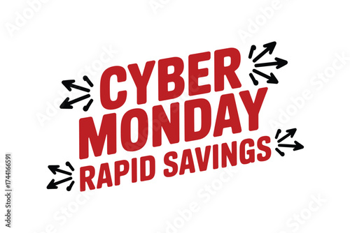 Bold red text announces Cyber Monday rapid savings with dynamic arrow graphics