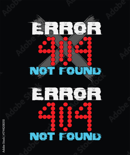 Error 404 not found message with a grunge style  T-shirt Design