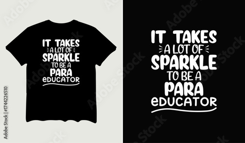 It takes a lot of sparkle to be a para educator t-shirt design for t-shirt quotes or poster svg printable cut file