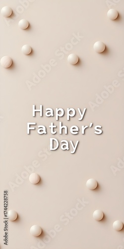 Celebrate Dad with a warm, elegant 'Happy Father's Day' message surrounded by soft, stylish spheres for a modern, heartfelt greeting.