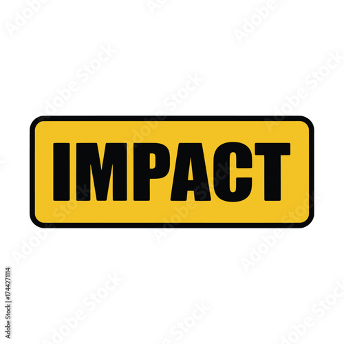 Bold yellow sign with the word impact