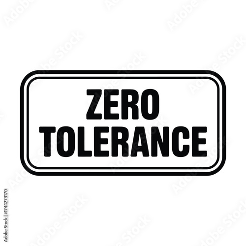 Zero tolerance sign bold black text on white background