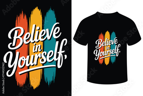 Believe in yourself motivational quote t shirt design silhouette