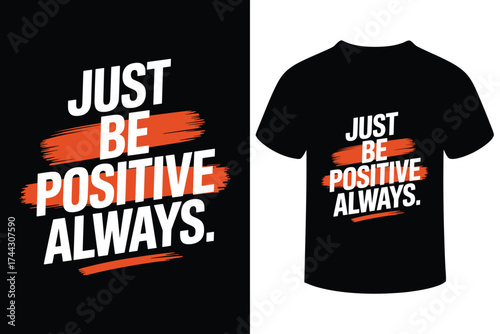 Just be positive always inspirational quote t shirt design silhouette