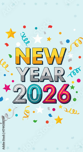 Bright and Festive 'YEAR 2026' Celebration with Colorful Confetti, Streamers, and Stars on a Light Blue Background, Flat Vector Elements, Vector Illustration, Simple Vector, Stylized Vector Drawing,