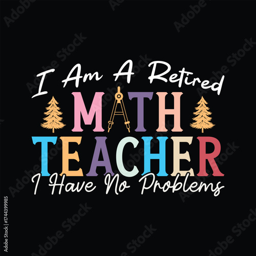 i am a Retired Math Teacher i have no problems